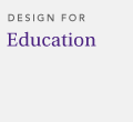 Design for Education